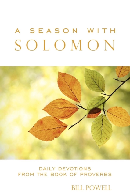 A Season with Solomon : Daily Devotions From the Book of Proverbs, Paperback / softback Book