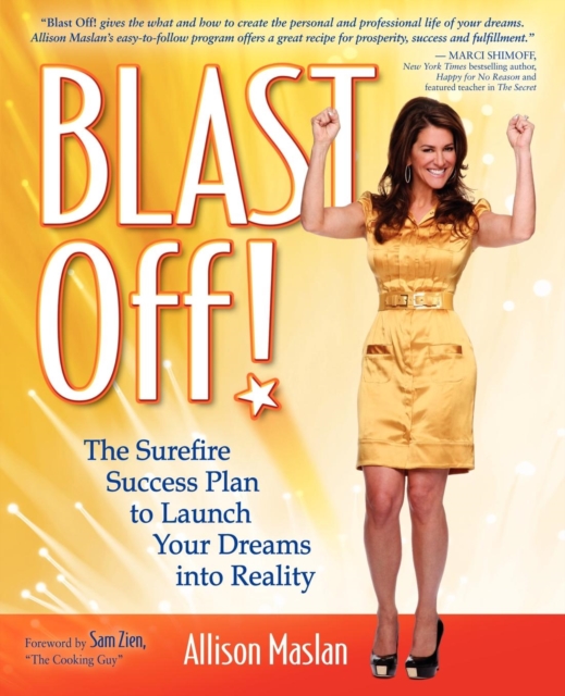 Blast Off! : The Surefire Success Plan to Launch Your Dreams into Reality, Paperback / softback Book