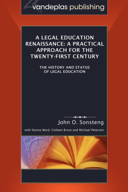 A Legal Education Renaissance : A Practical Approach for the Twenty-First Century, Paperback / softback Book