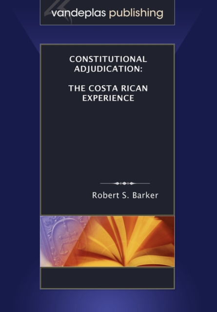 Constitutional Adjudication : The Costa Rican Experience, Paperback / softback Book