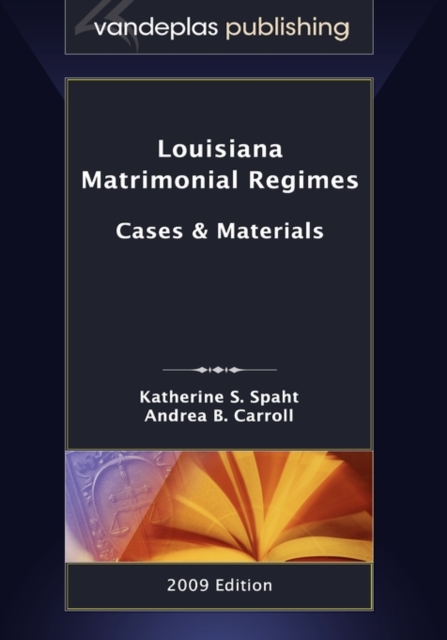 Louisiana Matrimonial Regimes : Cases & Materials, 2009 Edition, Hardback Book