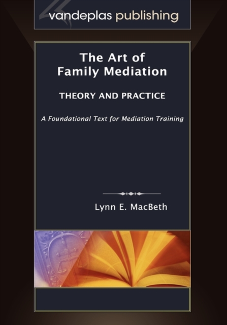 The Art of Family Mediation : Theory and Practice, Hardback Book