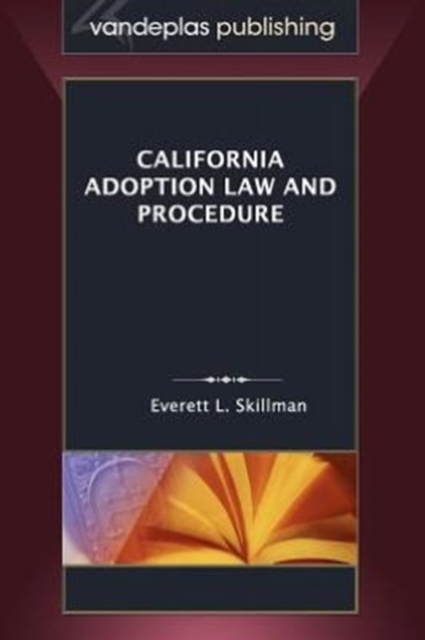 California Adoption Law and Procedure, Hardback Book