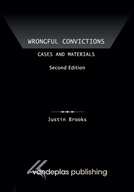 Wrongful Convictions : Cases and Materials, Second Edition, Paperback / softback Book