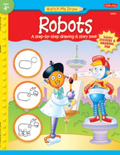 Robots : A Step-by-Step Drawing & Story Book, Paperback / softback Book