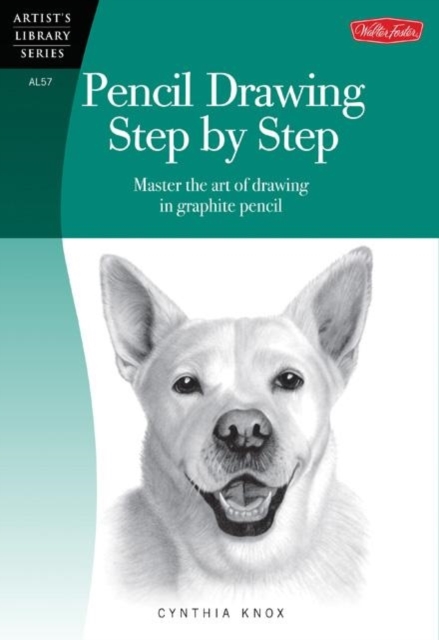 Pencil Drawing Step by Step (Artist's Library) : Master the Art of Drawing in Graphite Pencil, Paperback / softback Book