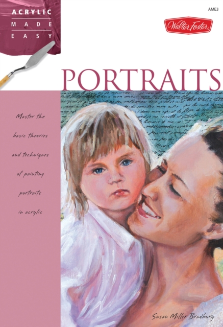 Portraits : Master the basic theories and techniques of painting portraits in acrylic, Paperback / softback Book