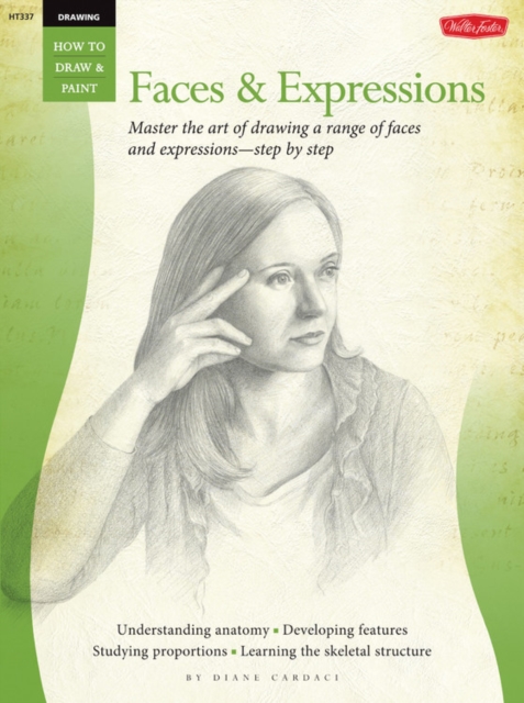 Drawing: Faces & Expressions (How to Draw and Paint) : Master the Art of Drawing a Range of Faces and Expressions - Step by Step, Paperback / softback Book