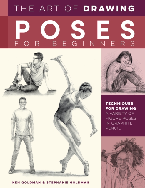 The Art of Drawing Poses for Beginners : Techniques for drawing a variety of figure poses in graphite pencil, EPUB eBook
