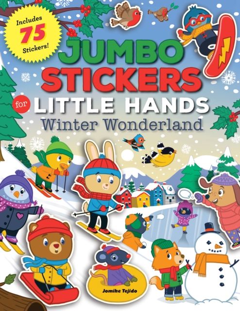 Jumbo Stickers for Little Hands: Winter Wonderland : Includes 75 Stickers Volume 5, Paperback / softback Book