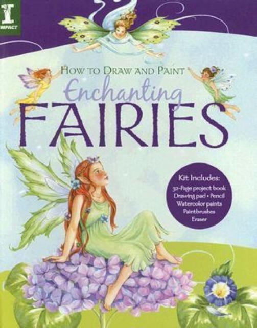 How To Draw And Paint Enchanting Fairies, Paperback / softback Book