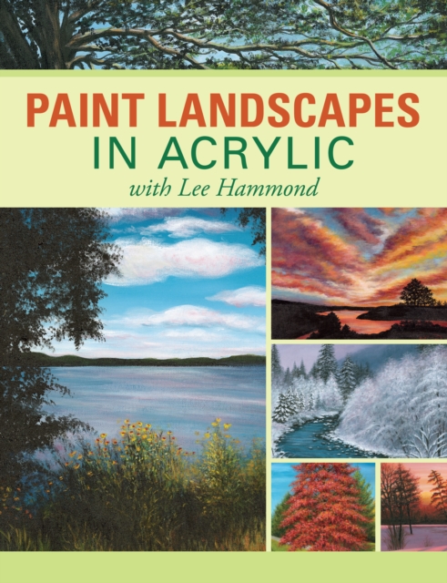 Paint Landscapes in Acrylic : With Lee Hammond, Paperback / softback Book