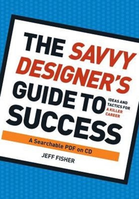 The Savvy Designer's Guide to Success : Ideas and Tactics for a Killer Career, CD-Audio Book