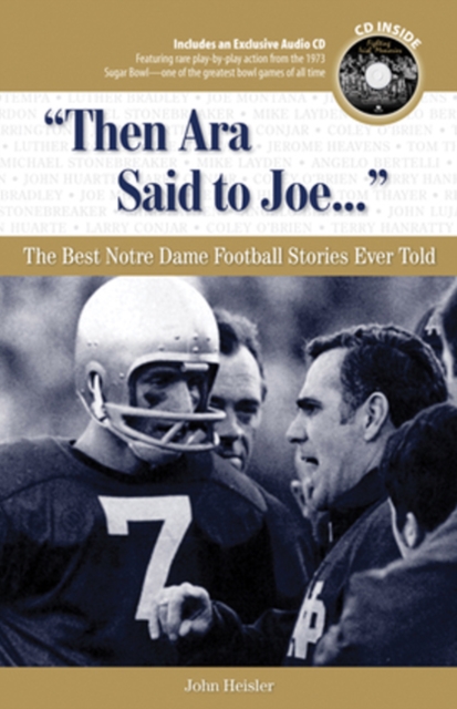"Then Ara Said to Joe. . ." : The Best Notre Dame Football Stories Ever Told, Mixed media product Book