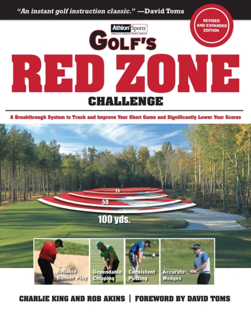 Golf's Red Zone Challenge : A Breakthrough System to Track and Improve Your Short Game and  Significantly Lower Your Scores, Paperback / softback Book
