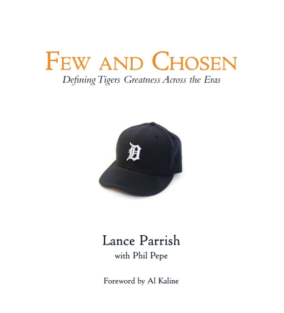 Few and Chosen Tigers : Defining Tigers Greatness Across the Eras, Hardback Book