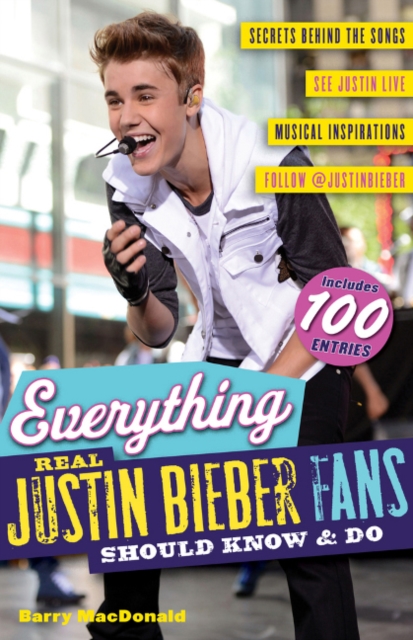 Everything Real Justin Bieber Fans Should Know and Do, Paperback / softback Book