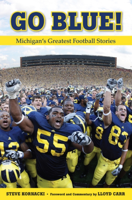 Go Blue! : Michigan's Greatest Football Stories, Paperback / softback Book