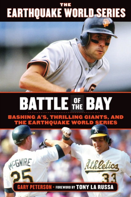 Battle of the Bay : Bashing A's, Thrilling Giants, and the Earthquake World Series, Paperback / softback Book