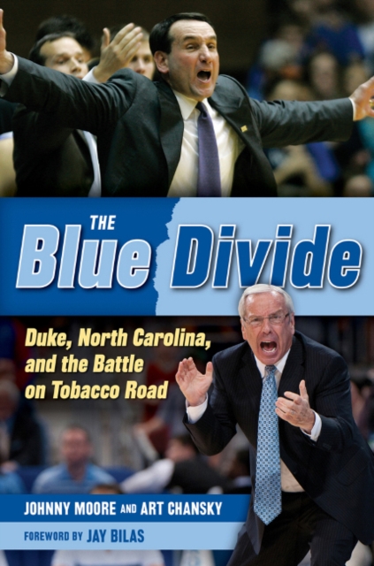 The Blue Divide : Duke, North Carolina, and the Battle on Tobacco Road, Hardback Book
