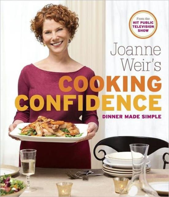 Joanne Weir's Cooking Confidence : Dinner Made Simple, Paperback Book