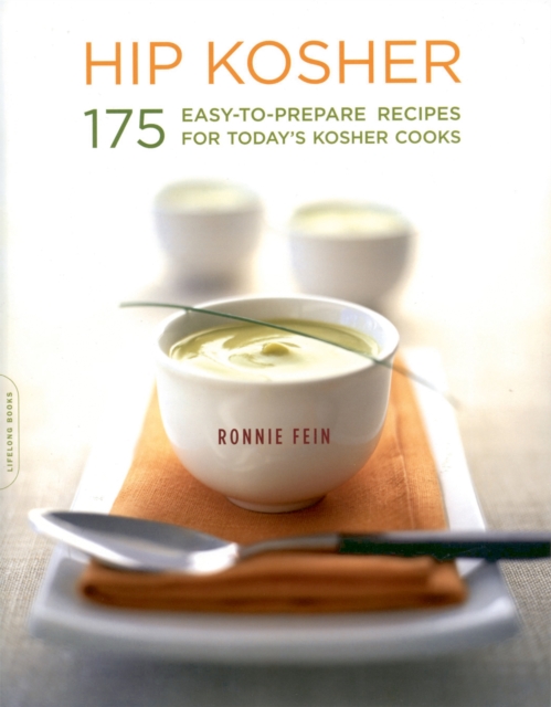 Hip Kosher : 175 Easy-to-Prepare Recipes for Today's Kosher Cooks, Paperback / softback Book