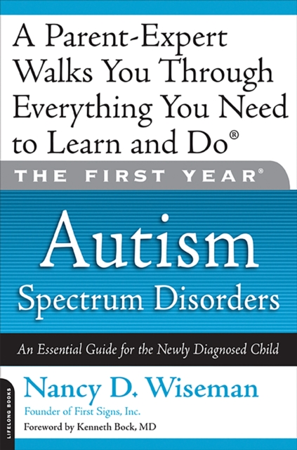The First Year: Autism Spectrum Disorders : An Essential Guide for the Newly Diagnosed Child, Paperback / softback Book