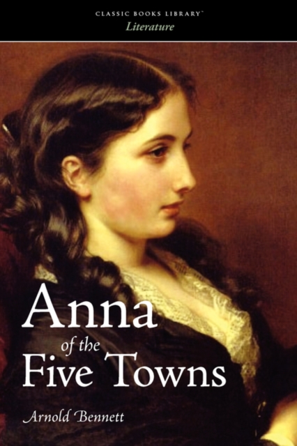 Anna of the Five Towns, Paperback / softback Book