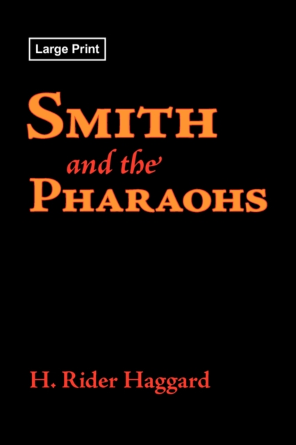 Smith and the Pharaohs, Large-Print Edition, Paperback / softback Book