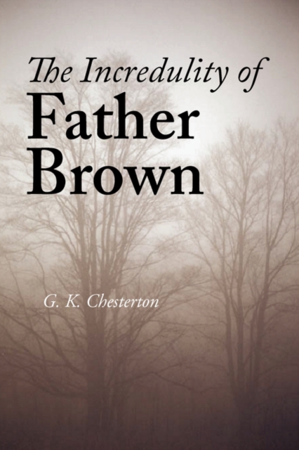 The Incredulity of Father Brown, Large-Print Edition, Paperback / softback Book