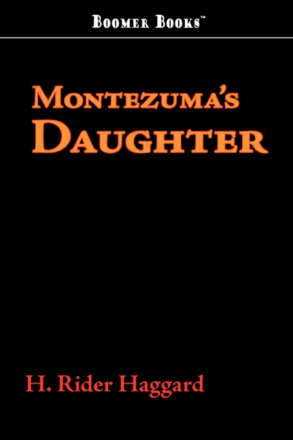 Montezuma's Daughter, Paperback / softback Book