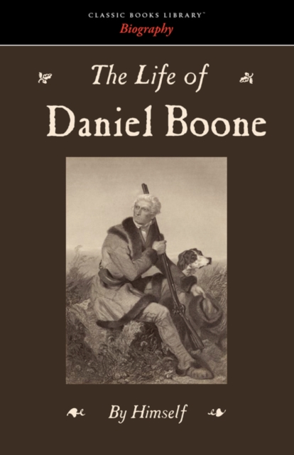 The Life of Daniel Boone, Paperback / softback Book