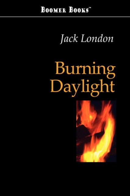 Burning Daylight, Paperback / softback Book