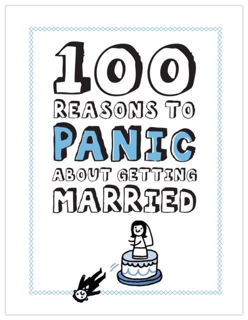 100 Reasons to Panic about Getting Married, Hardback Book