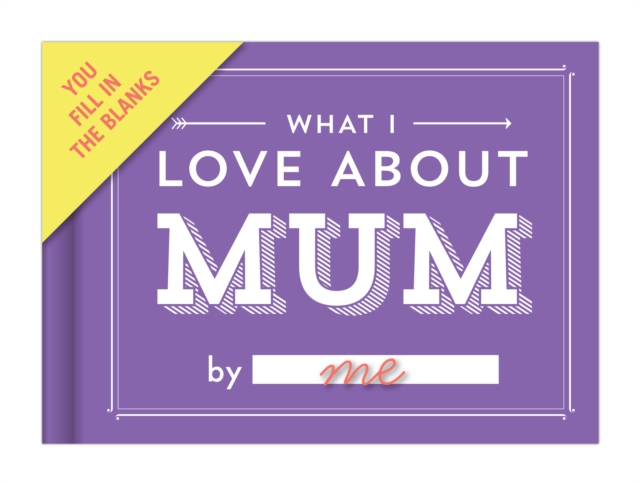 Knock Knock What I Love About Mum Fill in the Love Journal, Notebook / blank book Book