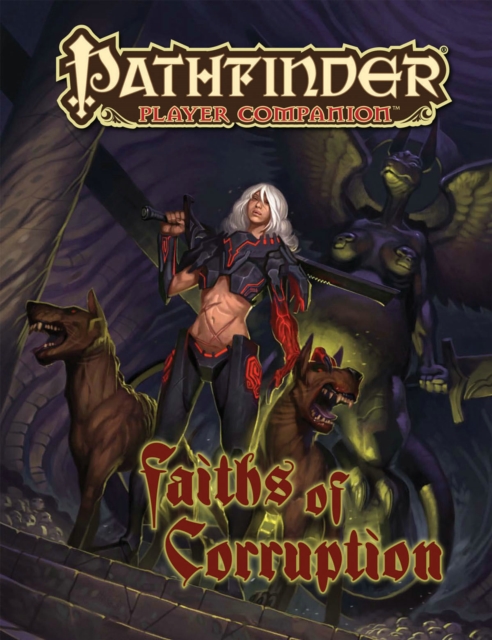 Pathfinder Player Companion: Faiths of Corruption, Paperback / softback Book