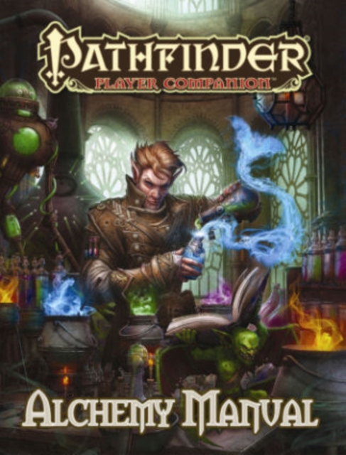 Pathfinder Player Companion: Alchemy Manual, Paperback Book