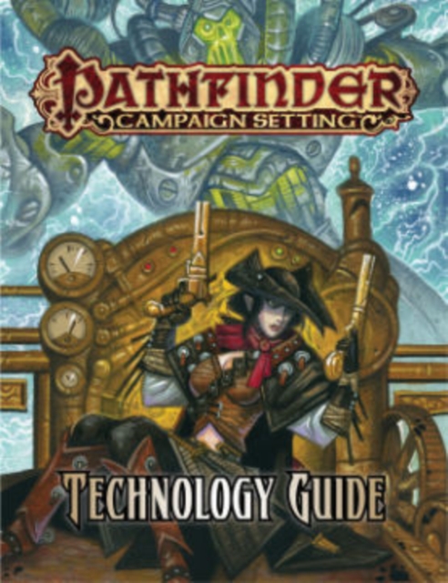 Pathfinder Campaign Setting: Technology Guide, Paperback Book
