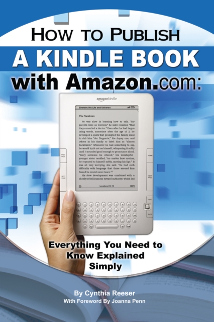 How to Publish a Kindle Book with Amazon.com : Everything You Need to Know Explained Simply, EPUB eBook