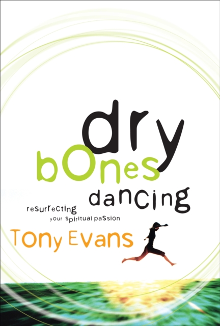DRY BONES DANCING : Resurrecting Your Spiritual Passion, Paperback / softback Book