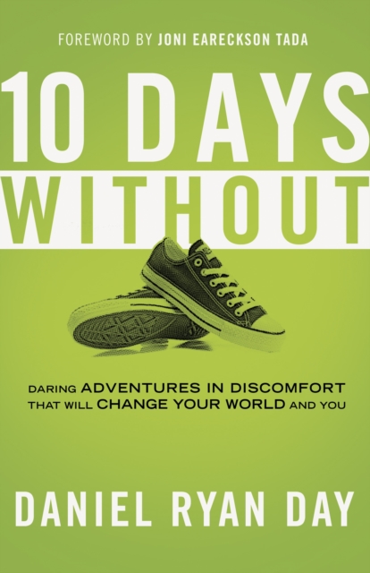 Ten Days Without : What If Changing the World is as Simple as Taking Off your Shoes?, Paperback / softback Book