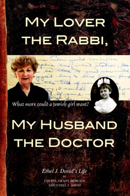 My Lover the Rabbi, My Husband the Doctor : What More Could a Jewish Girl Want?, Paperback / softback Book