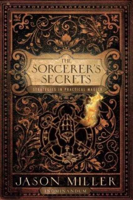 Sorcerer'S Secrets : Strategies in Practical Magick, Paperback / softback Book