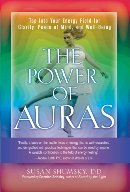 The Power of Auras : Tap Into Your Energy Field for Clarity, Peace of Mind, and Well-Being, EPUB eBook