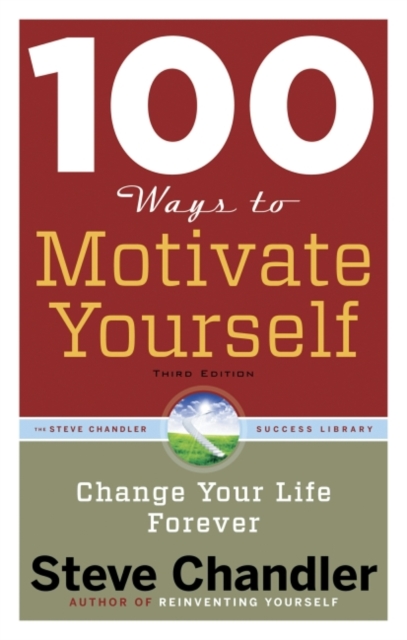 100 Ways to Motivate Yourself : Change Your Life Forever, EPUB eBook