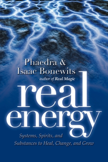 Real Energy : Systems Spirits and Substances to Heal Change and Grow, EPUB eBook