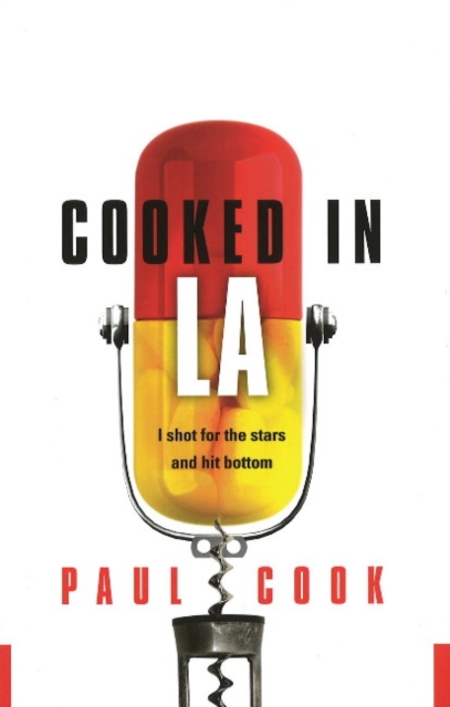 Cooked in LA : I Shot for the Stars and Hit Bottom, Hardback Book