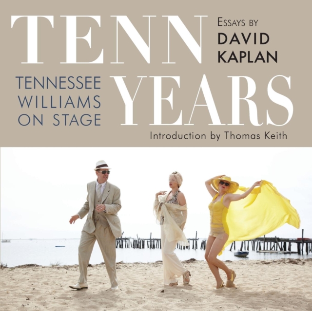 Tenn Years : Tennessee Williams on Stage, Paperback / softback Book