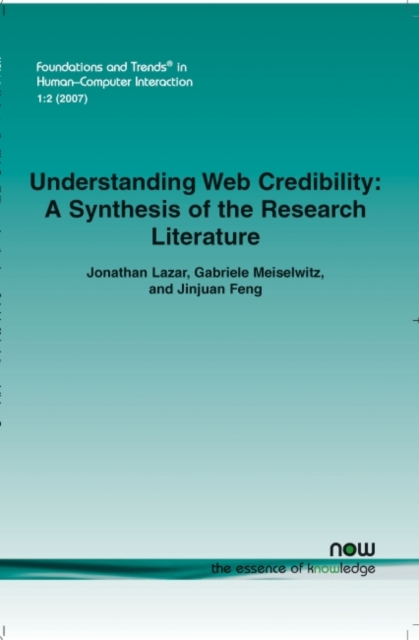 Understanding Web Credibility : A Synthesis of the Research Literature, Paperback / softback Book