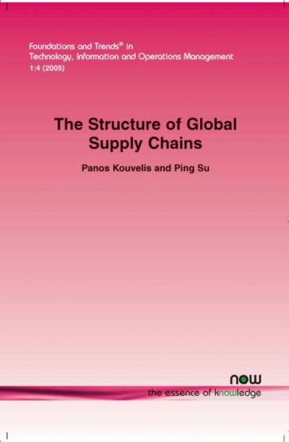 Structure of Global Supply Chains : The Design and Location of Sourcing, production and Distribution Facility Networks for Global Markets, Paperback / softback Book